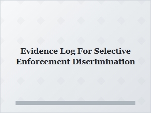Building Your Selective Enforcement Evidence Log