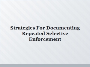 How to Record Selective Enforcement