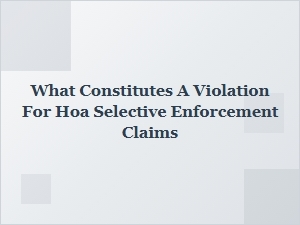 Hoa Selective Enforcement Violation Criteria